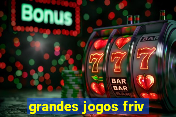 grandes jogos friv